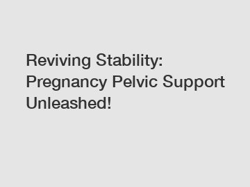 Reviving Stability: Pregnancy Pelvic Support Unleashed!